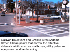 Gallivan Boulevard and Granite Street/Adams Street: Choke points that narrow the effective sidewalk width, such as mailboxes, utility poles and equipment, and landscaping.