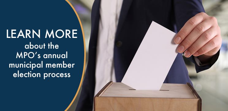 Image of a person at a ballot box with text that says "learn more about the MPO's annual municipal member election process"
