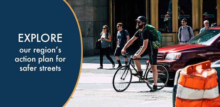 Image of a cyclist on a busy road, next to a crushed orange cone with text that says "Explore our region's action plan for safer streets."